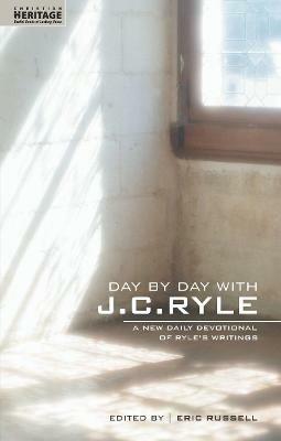 Day By Day With J.C. Ryle: A New daily devotional of Ryle's writings - J. C. Ryle - cover