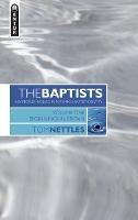 The Baptists: Beginnings in Britain - Vol 1 - Tom Nettles - cover