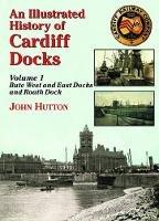An Illustrated History of Cardiff Docks - John Hutton - cover