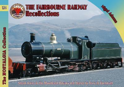Railways & Recollections The Fairbourne Railway - Nigel Adams - cover