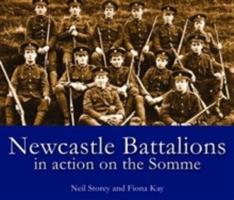 Newcastle Battalions: In Action on the Somme - Neil Storey - cover