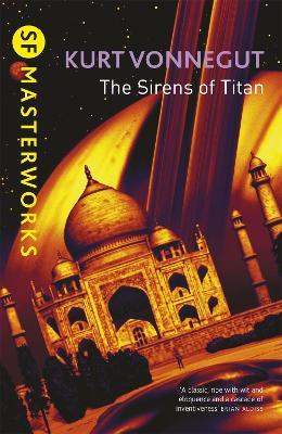 The Sirens Of Titan: The science fiction classic and precursor to Douglas Adams - Kurt Vonnegut - cover