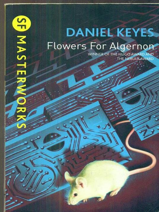 Flowers For Algernon: The must-read literary science fiction masterpiece - Daniel Keyes - cover