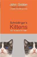Schrodinger's Kittens: And The Search For Reality - John Gribbin - cover