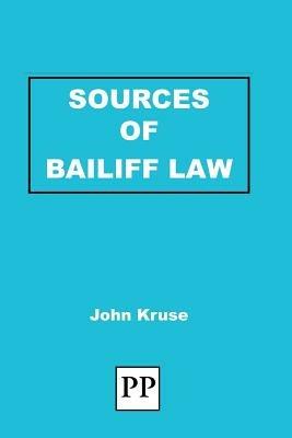 Sources of Bailiff Law - John Kruse - cover