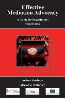 Effective Mediation Advocacy - A Guide for Practitioners - Andrew Goodman - cover
