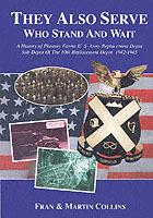 They Also Serve Who Stand and Wait: A History of Pheasey Farms U.S. Army Replacement Depot, Sub Depot of the 10th Replacement Depot. 1942/1945 - Martin Collins - cover