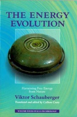 The Energy Evolution: Harnessing Free Energy From Nature - Viktor Schauberger - cover