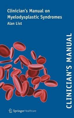 Clinician’s Manual on Myelodysplastic Syndromes - Alan List - cover
