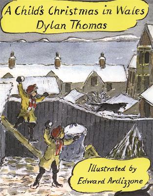 A Child's Christmas In Wales: the timeless Christmas classic, celebrating 70 years - Dylan Thomas - cover