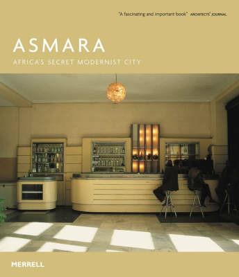 Asmara: Africa's Secret Modernist City - Edward Denison,Guang Yu Ren,Naigzy Gebremedhin - cover