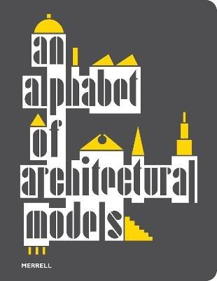 An Alphabet of Architectural Models - cover