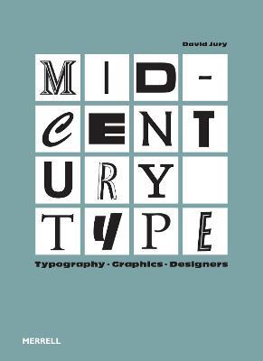 Mid-Century Type: Typography, Graphics, Designers - David Jury - cover
