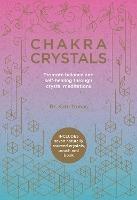 Chakra Crystals: Promote balance and self-healing through crystal meditations