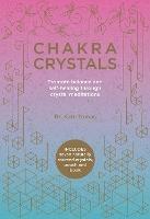 Chakra Crystals: Promote balance and self-healing through crystal meditations