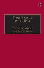 Crisis Banking in the East: The History of the Chartered Mercantile Bank of London, India and China, 1853–93