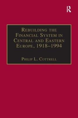 Rebuilding the Financial System in Central and Eastern Europe, 1918–1994 - cover