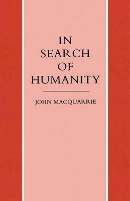 In Search of Humanity: A Theological and Philosophical Approach - John Macquarrie - cover
