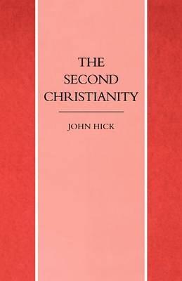 The Second Christianity - John Hick - cover