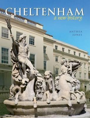 Cheltenham: A New History - Anthea Jones - cover