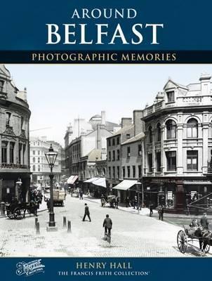 Belfast: Photographic Memories - Henry Hall - cover