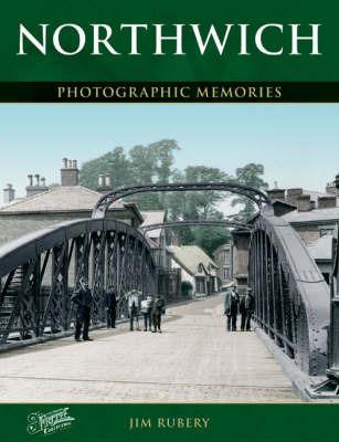 Northwich: Photographic Memories - Jim Rubery - cover
