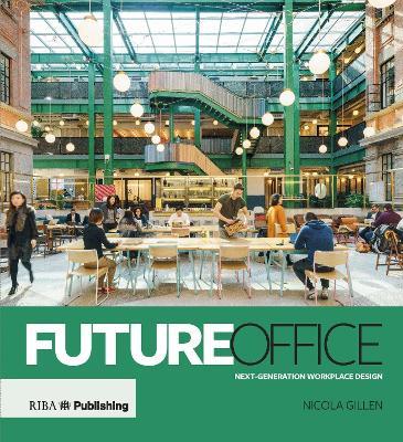 Future Office: Next-generation workplace design - Nicola Gillen - cover