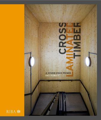 Cross Laminated Timber: A design stage primer - Nic Crawley - cover
