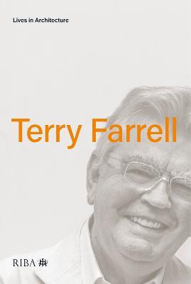 Lives in Architecture: Terry Farrell - Terry Farrell - cover