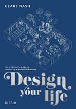 Design your life: An architect's guide to achieving a work/life balance