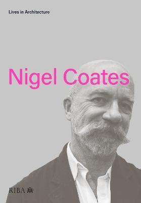Lives in Architecture: Nigel Coates - Nigel Coates - cover