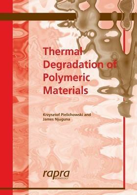 Thermal Degradation of Polymeric Materials - Krzysztof Pielichowski,James Njuguna - cover