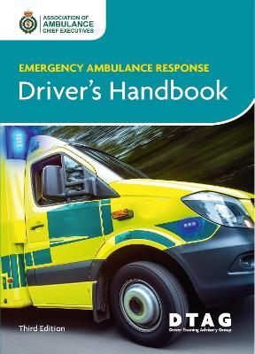 Emergency Ambulance Response Driver Handbook 3rd Ed - Association of Ambulance Chief Executives,Driver Training Advisory Group - cover