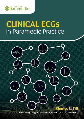 Clinical ECGs in Paramedic Practice - Charles L. Till - cover