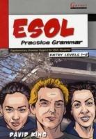 ESOL Practice Grammar - Entry Levels 1 and 2 - SupplimentaryGrammar Support for ESOL Students - David King - cover