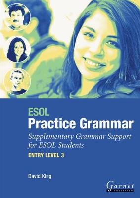 ESOL Practice Grammar - Entry Level 3 - Supplimentary Grammer Support for ESOL Students - David King - cover