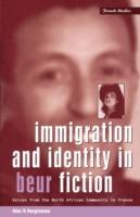 Immigration and Identity in Beur Fiction: Voices From the North African Community in France