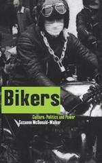 Bikers: Culture, Politics & Power