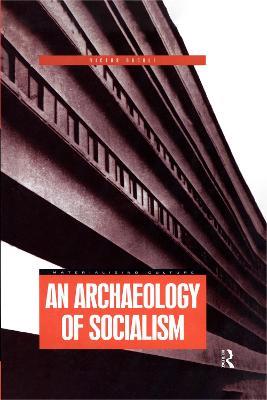An Archaeology of Socialism - Victor Buchli - cover