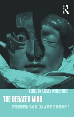 The Debated Mind: Evolutionary Psychology versus Ethnography - cover