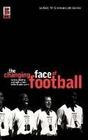 The Changing Face of Football: Racism, Identity and Multiculture in the English Game - John Solomos,Les Back,Tim Crabbe - cover