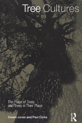 Tree Cultures: The Place of Trees and Trees in Their Place - Paul Cloke,Owain Jones - cover