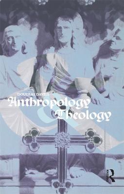 Anthropology and Theology - Douglas Davies - cover