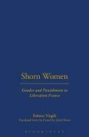Shorn Women: Gender and Punishment in Liberation France - Fabrice Virgili - cover