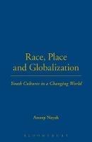 Race, Place and Globalization: Youth Cultures in a Changing World