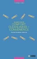 Comfort, Cleanliness and Convenience: The Social Organization of Normality - Elizabeth Shove - cover