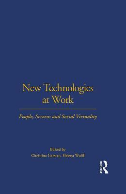 New Technologies at Work: People, Screens and Social Virtuality - cover