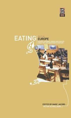 Eating Out in Europe: Picnics, Gourmet Dining and Snacks since the Late Eighteenth Century - cover