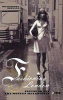 Fashioning London: Clothing and the Modern Metropolis