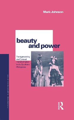 Beauty and Power: Transgendering and Cultural Transformation in the Southern Philippines - Mark Johnson - cover